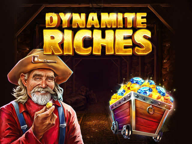 Dynamite Riches.